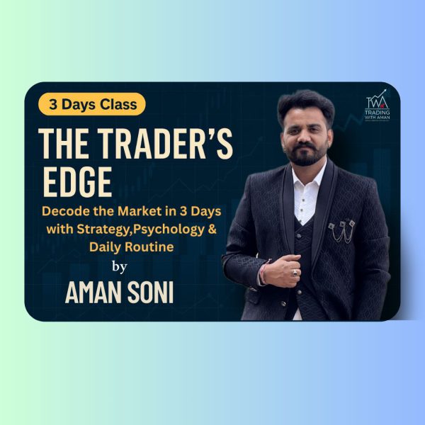 The Trader’s Edge: Decode the Market in 3 Days with Strategy, Psychology & Daily Routine